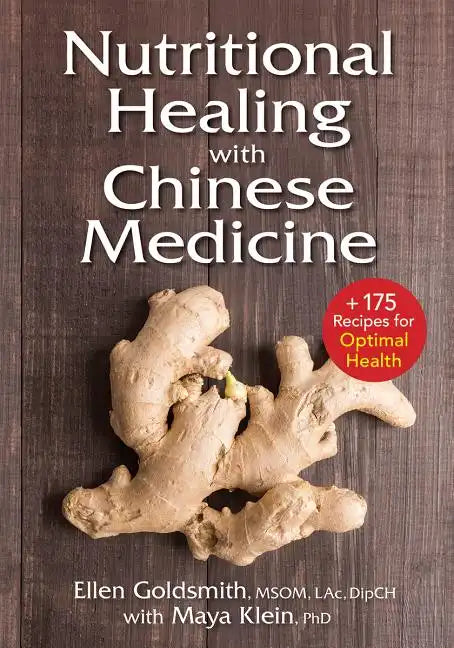 Nutritional Healing with Chinese Medicine: + 175 Recipes for Optimal Health - Paperback